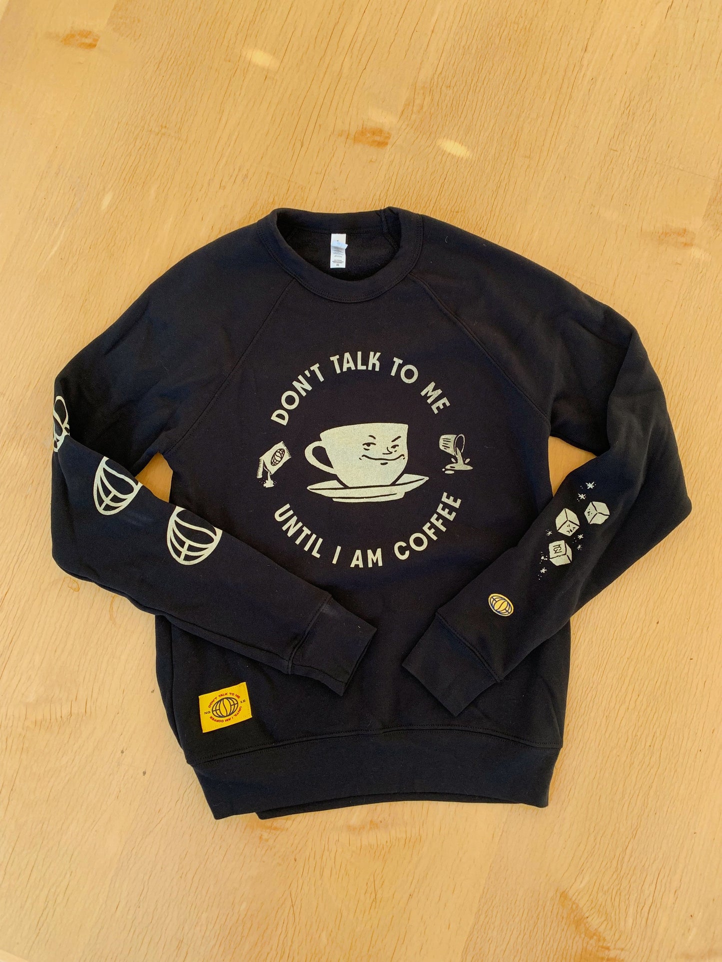 Don't Talk To Me Until I Am Coffee Sweatshirt