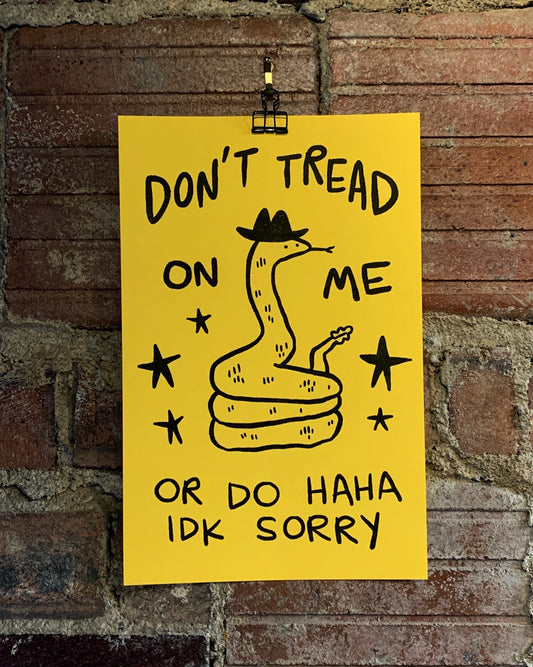 Don't Tread On Me or Do IDK