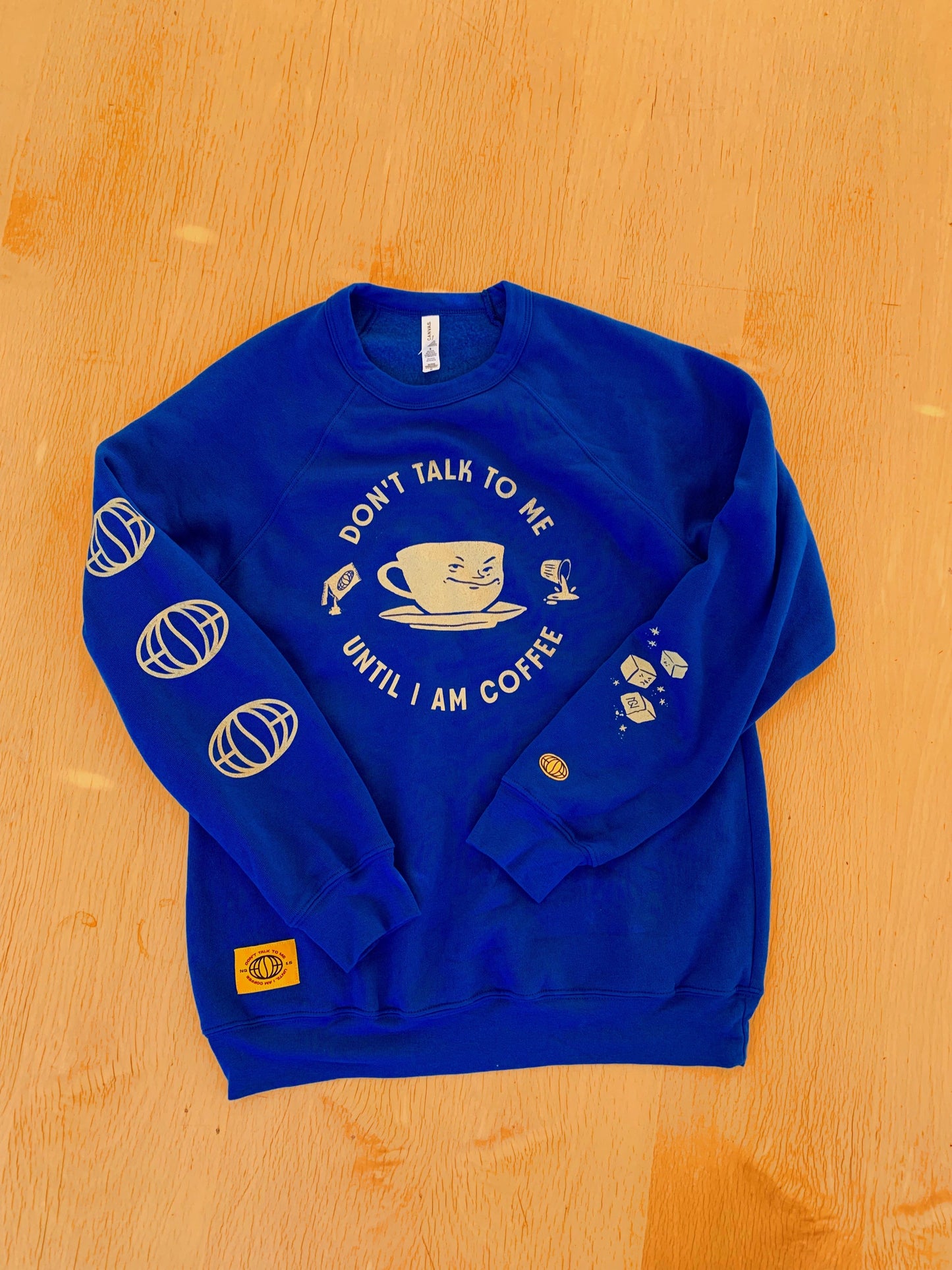 Don't Talk To Me Until I Am Coffee Sweatshirt